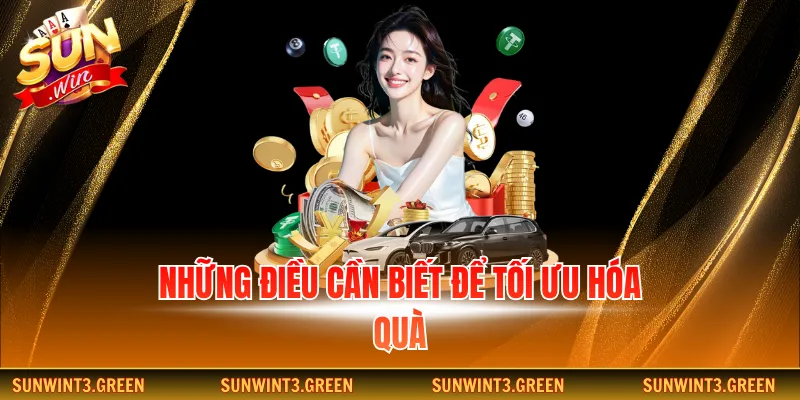 Những điều cần biết để tối ưu hóa quà