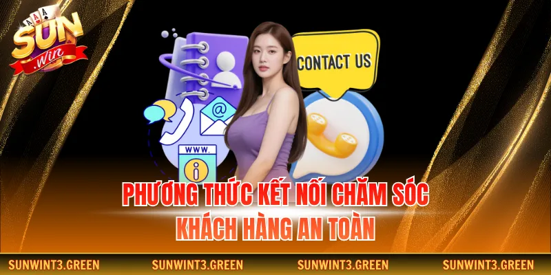 Phương thức kết nối chăm sóc khách hàng an toàn