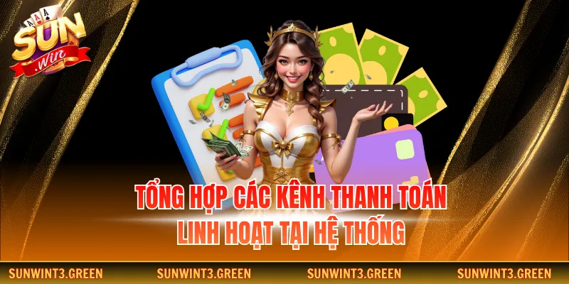 Tổng hợp các kênh thanh toán linh hoạt tại hệ thống